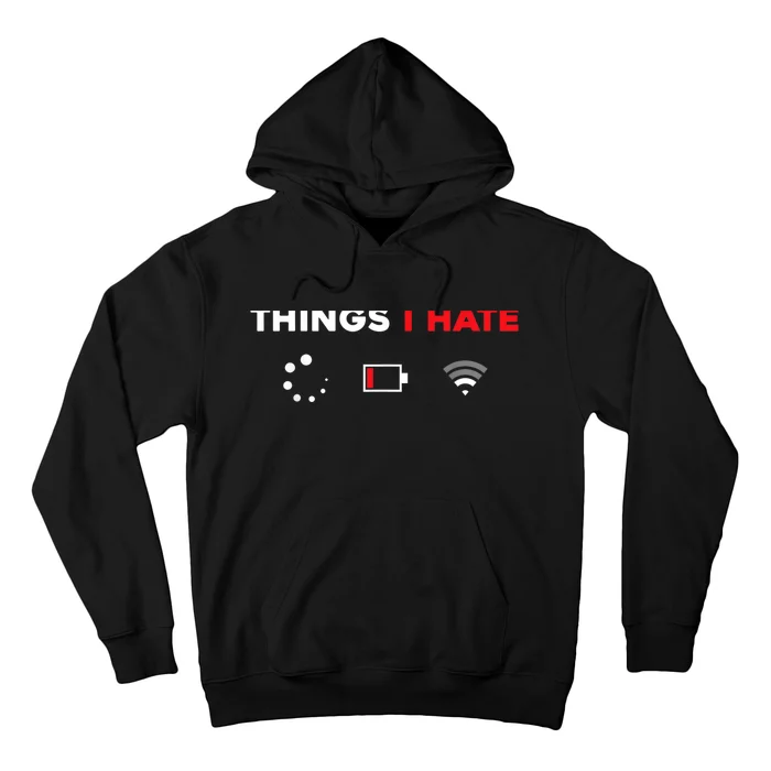 Things I Hate Tshirt Programmer Gamer Fun Gift Idea Hoodie