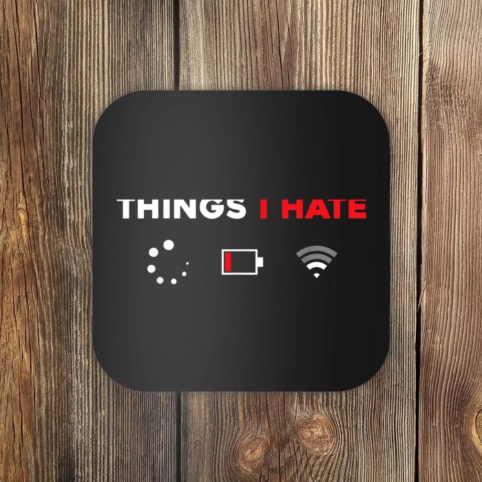 Things I Hate Tshirt Programmer Gamer Fun Gift Idea Coaster