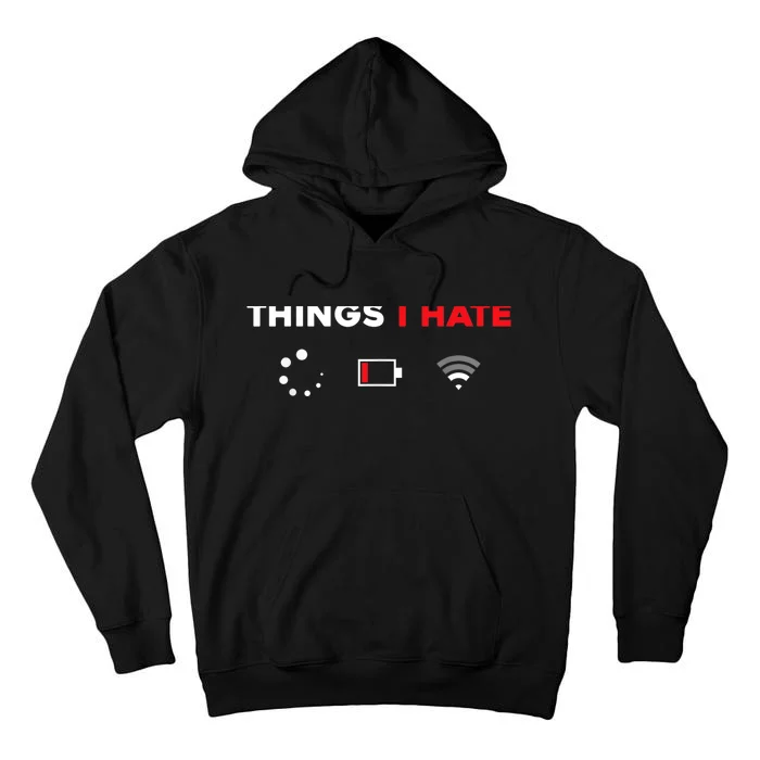 Things I Hate Tshirt Programmer Gamer Fun Gift Idea Tall Hoodie