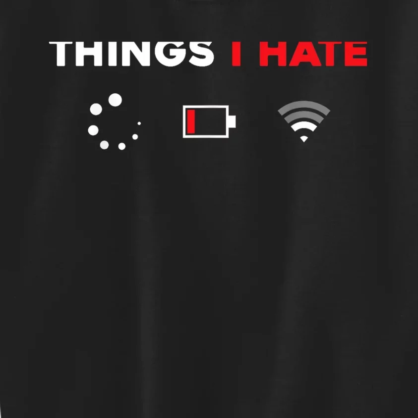 Things I Hate Tshirt Programmer Gamer Fun Gift Idea Kids Sweatshirt