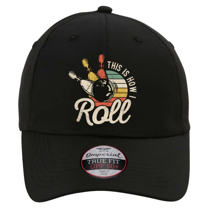 This Is How I Roll Retro Bowling Bowler Funny Gift Great Gift The Original Performance Cap