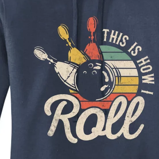 This Is How I Roll Retro Bowling Bowler Funny Gift Great Gift Women's Pullover Hoodie