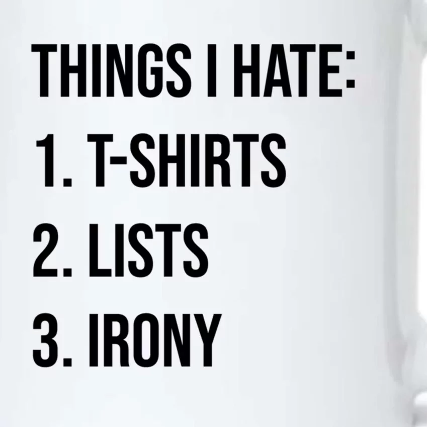 Things I Hate Great Gift List Irony Things I Hate Cute Gift Black Color Changing Mug