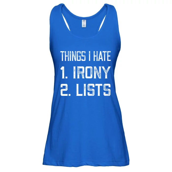 Things I Hate Gift 1 Irony 2 Lists Gift Funny Sarcastic And Ironic Gift Ladies Essential Flowy Tank