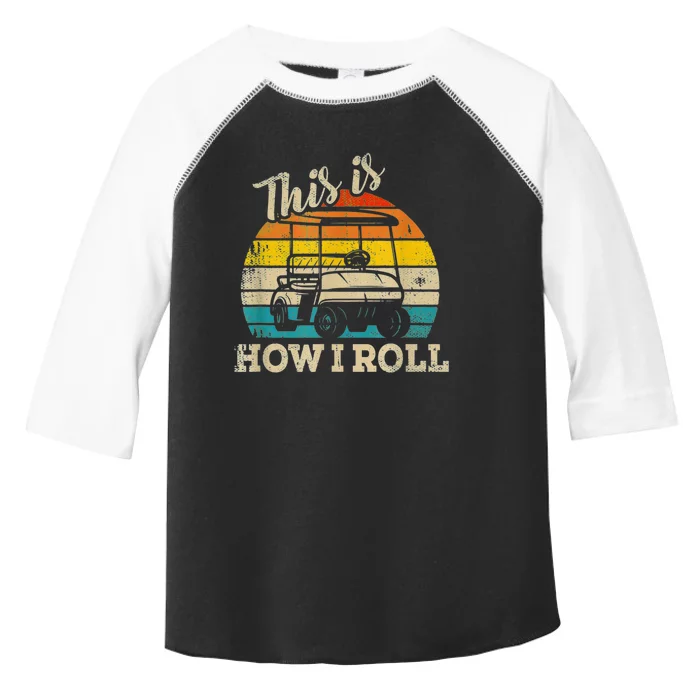 This Is How I Roll Retro Vintage Golf Cart Funny Golfing Gift Toddler Fine Jersey T-Shirt