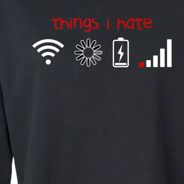 Things I Hate Tshirt Programmer Gamer Fun Gift Idea Cropped Pullover Crew