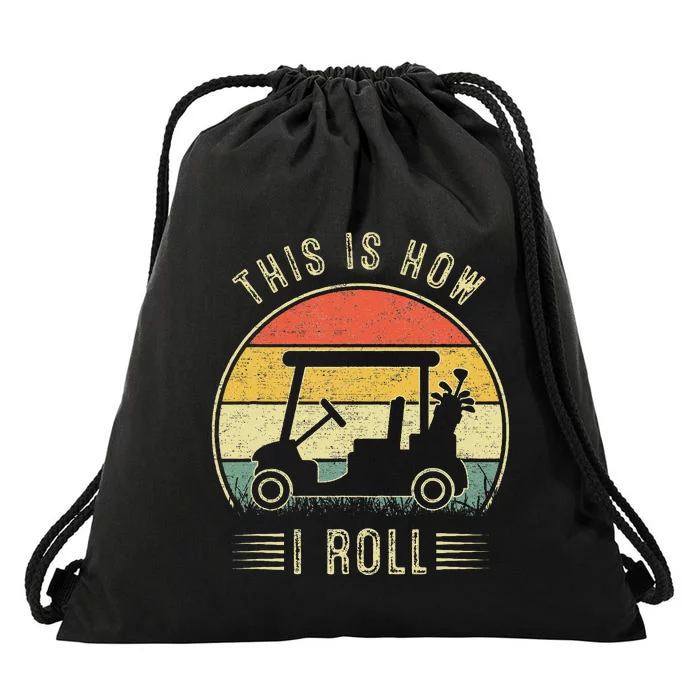 This Is How I Roll Golf Cart Drawstring Bag