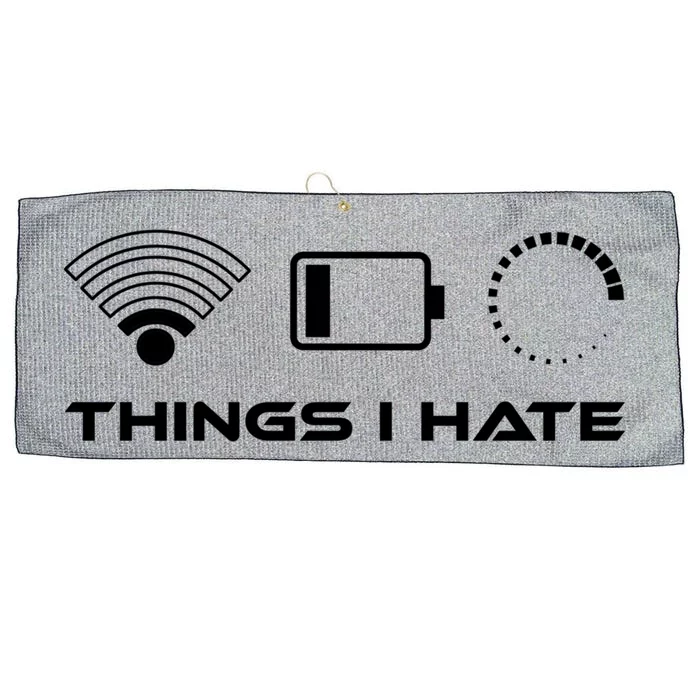 Things I Hate Cute Gift Bad Wlan Signal Nerd Gaming Lifestyle Gift Large Microfiber Waffle Golf Towel