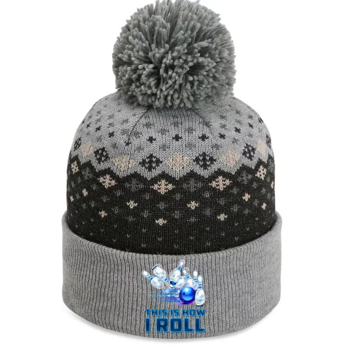 This Is How I Roll Bowling Cool Gift The Baniff Cuffed Pom Beanie