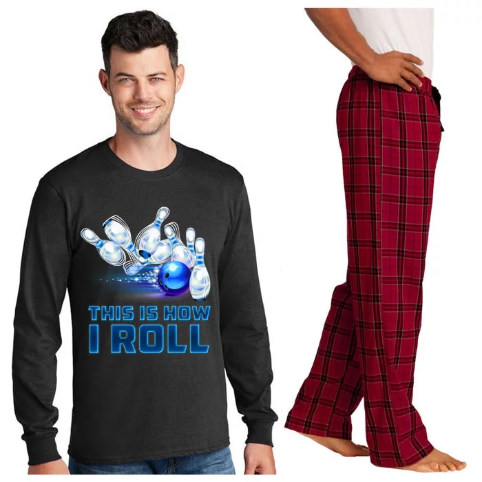 This Is How I Roll Bowling Cool Gift Long Sleeve Pajama Set