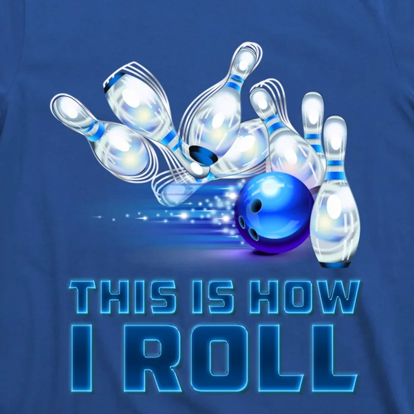 This Is How I Roll Bowling Cool Gift T-Shirt