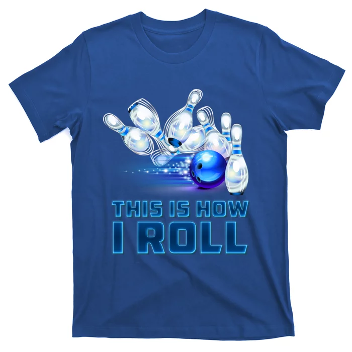 This Is How I Roll Bowling Cool Gift T-Shirt