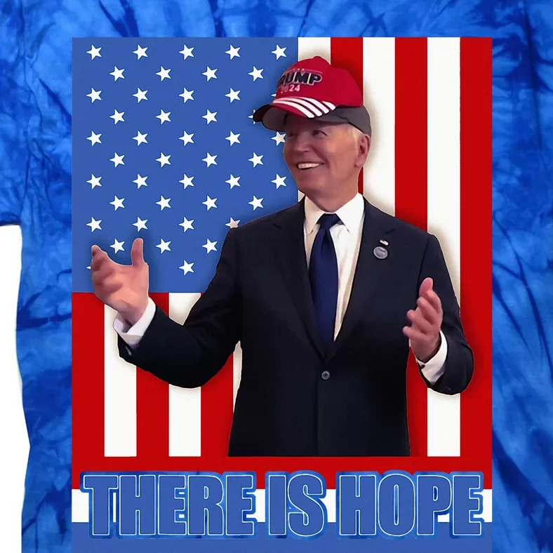 There Is Hope Joe Biden Wearing Trump Hat Tie-Dye T-Shirt