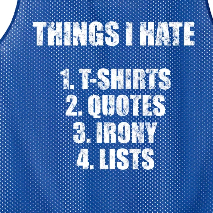 Things I Hate : Great Funny Gift Quotes Irony And Lists Sarcastic Cute Gift Mesh Reversible Basketball Jersey Tank