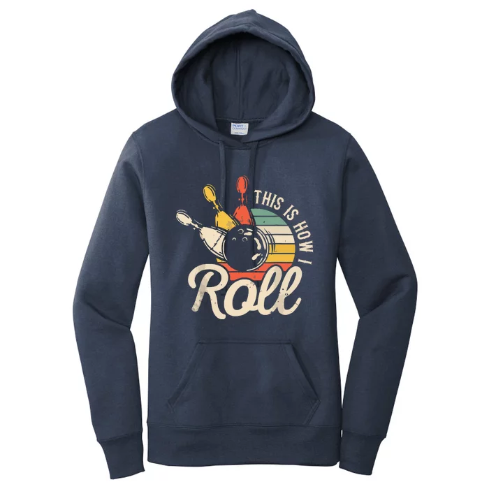 This Is How I Roll Retro Bowling Team Bowler Women Men Women's Pullover Hoodie