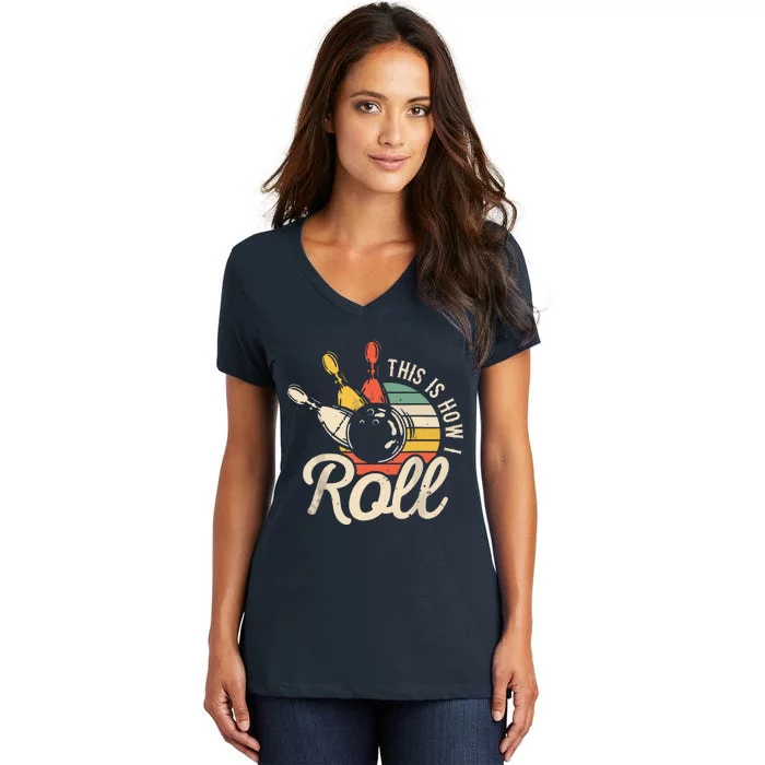 This Is How I Roll Retro Bowling Team Bowler Women Men Women's V-Neck T-Shirt