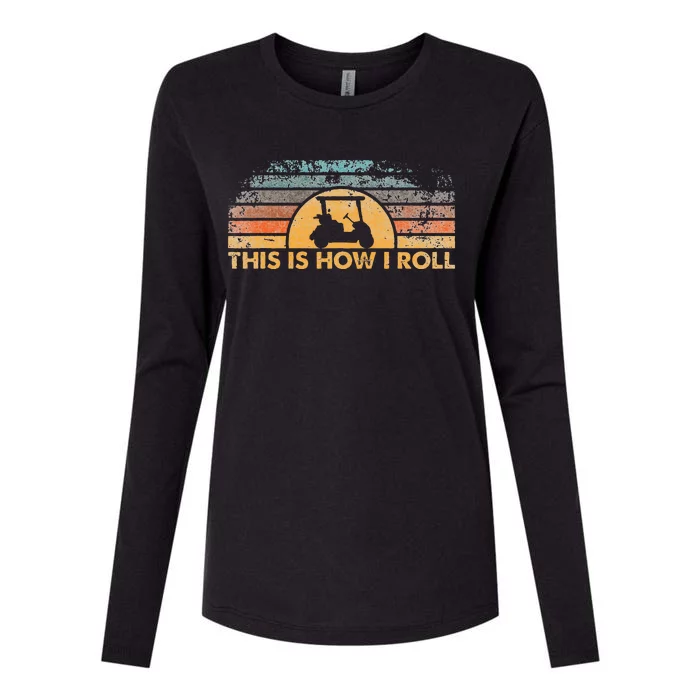 This Is How I Roll Vintage Golf Cart Womens Cotton Relaxed Long Sleeve T-Shirt