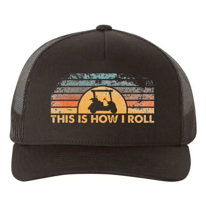 This Is How I Roll Vintage Golf Cart Yupoong Adult 5-Panel Trucker Hat