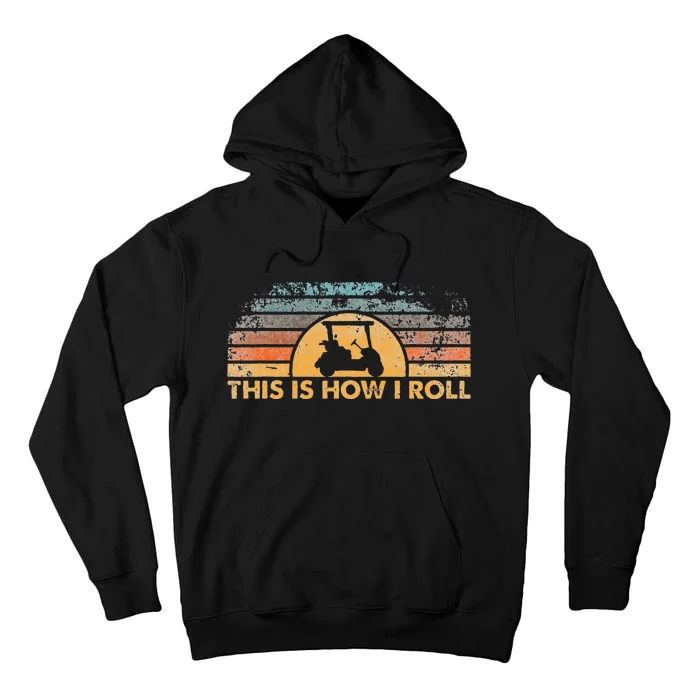 This Is How I Roll Vintage Golf Cart Tall Hoodie