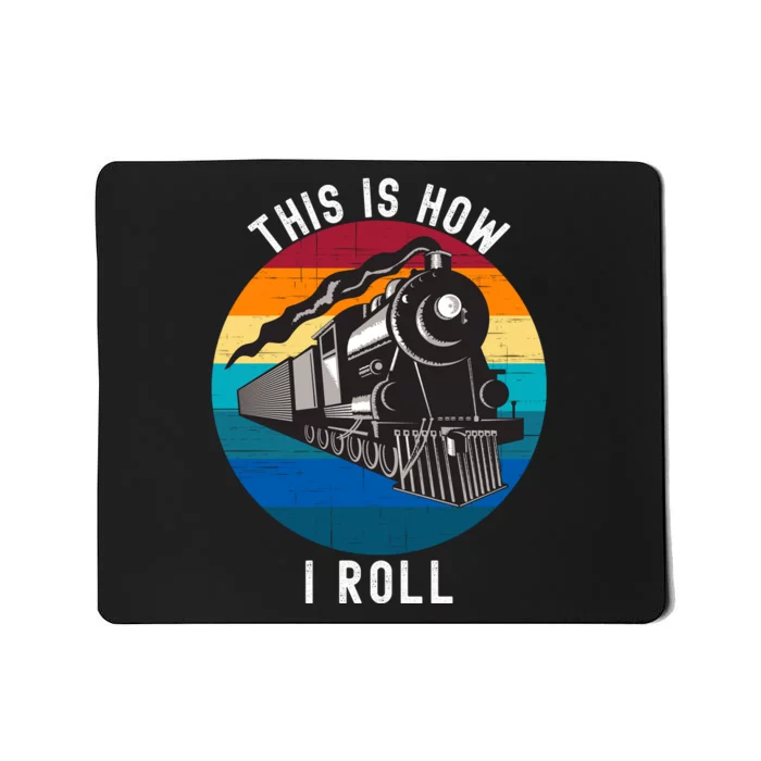 This Is How I Roll Train Funny Locomotive & Railroad Lover Mousepad