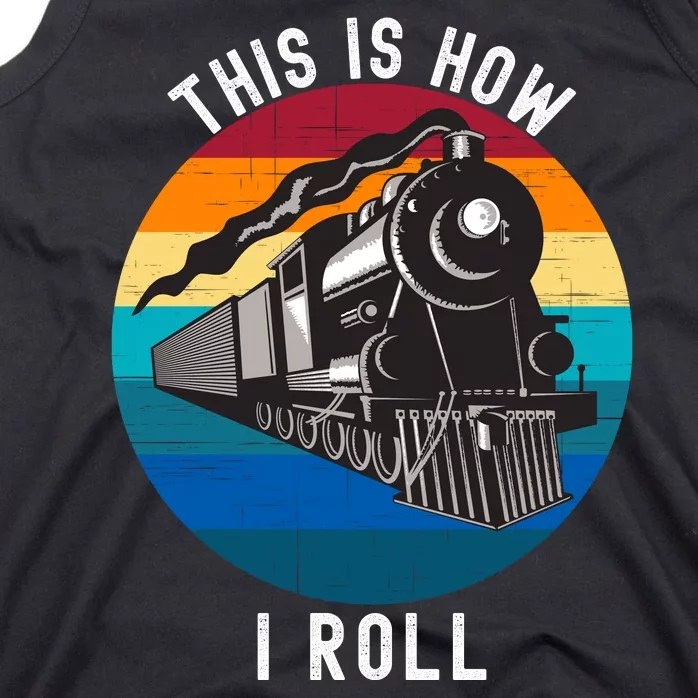 This Is How I Roll Train Funny Locomotive & Railroad Lover Tank Top