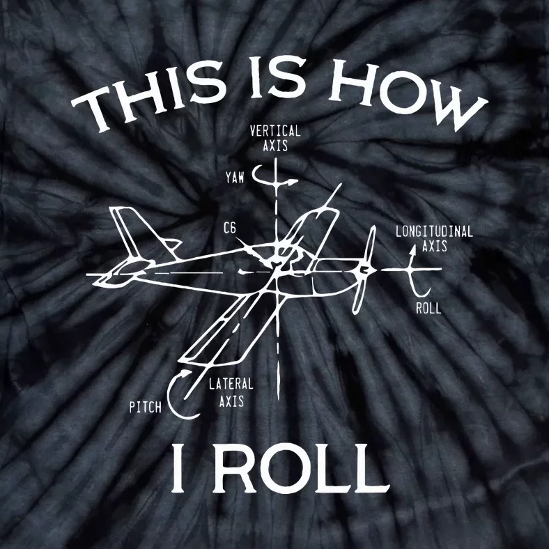 This Is How I Roll Airplane Aircraft Pilot Flying Plane Gift Tie-Dye T-Shirt