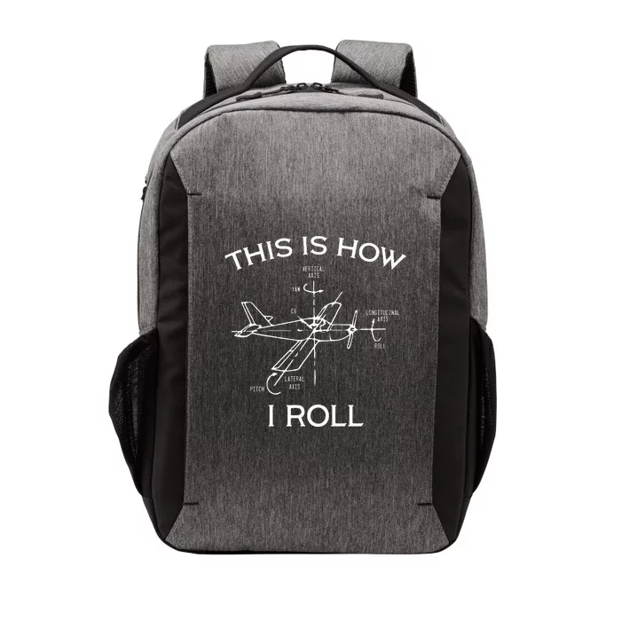 This Is How I Roll Airplane Aircraft Pilot Flying Plane Gift Vector Backpack