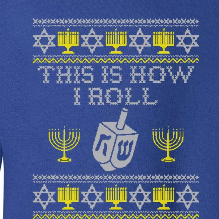 This Is How I Roll Dreidel Ugly Hanukkah Funny Chanukah Toddler Sweatshirt