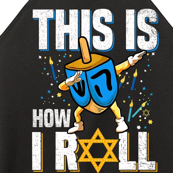 This Is How I Roll Hanukkah Dreidel Chanukah Jew Gift Women’s Perfect Tri Rocker Tank