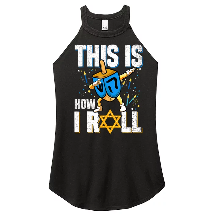 This Is How I Roll Hanukkah Dreidel Chanukah Jew Gift Women’s Perfect Tri Rocker Tank