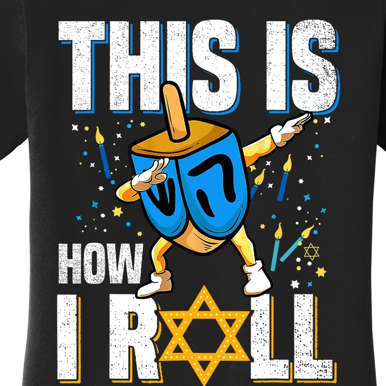 This Is How I Roll Hanukkah Dreidel Chanukah Jew Gift Women's T-Shirt