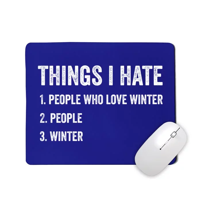 Things I Hate Cute Gift Funny Winter Gift Mousepad