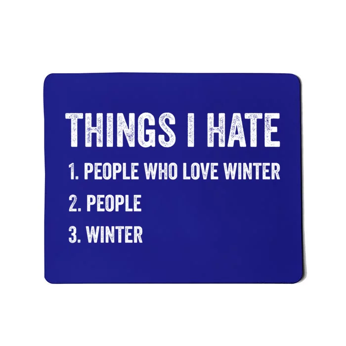 Things I Hate Cute Gift Funny Winter Gift Mousepad