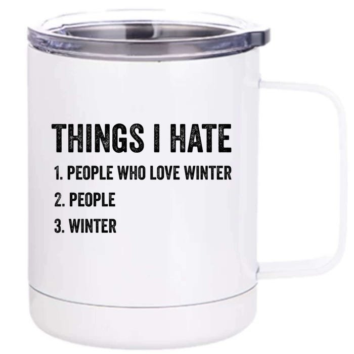 Things I Hate Cute Gift Funny Winter Gift Front & Back 12oz Stainless Steel Tumbler Cup