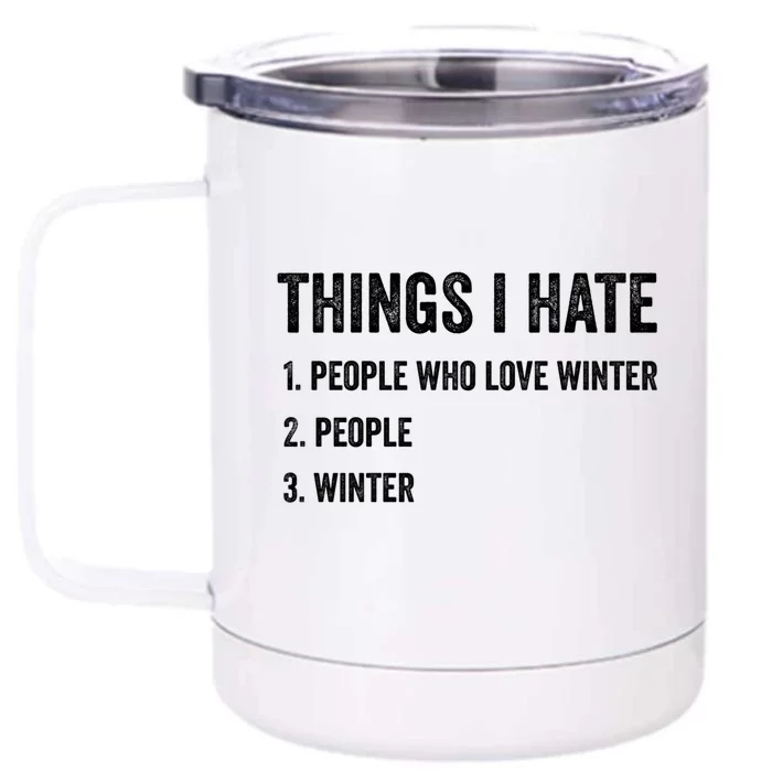 Things I Hate Cute Gift Funny Winter Gift Front & Back 12oz Stainless Steel Tumbler Cup