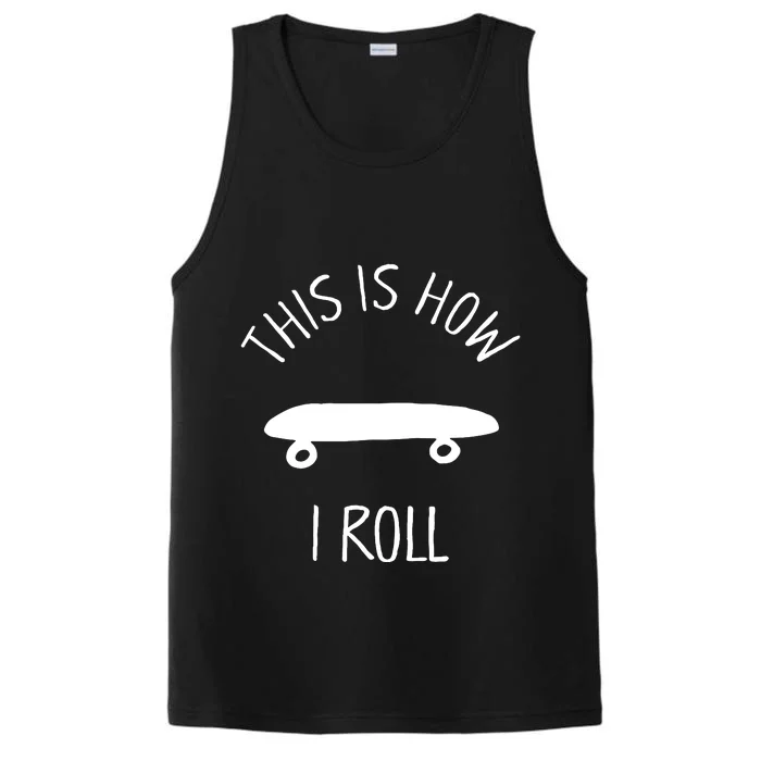 This Is How I Roll Skateboard Graphic Performance Tank