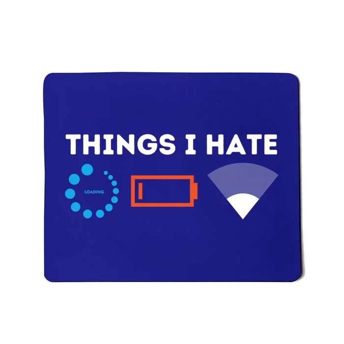 Things I Hate Great Gift Gamer Computer Science Programmer And Coding Cute Gift Mousepad