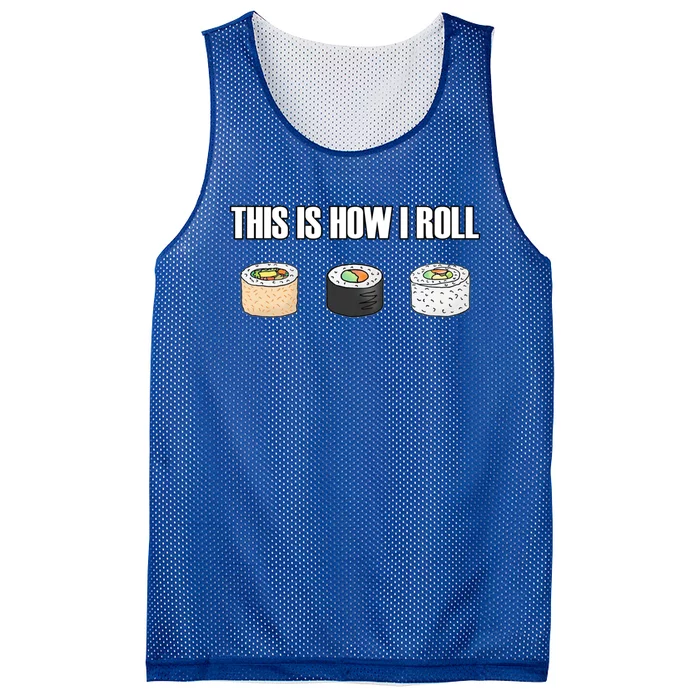 This Is How I Roll Japanese Sushi Lover Funny Gift Mesh Reversible Basketball Jersey Tank