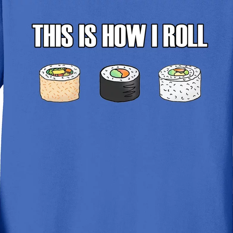 This Is How I Roll Japanese Sushi Lover Funny Gift Kids Long Sleeve Shirt