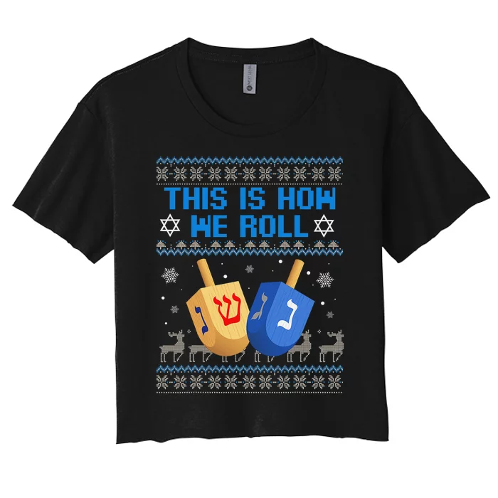 This Is How I Roll Dreidel Chanukah Ugly Hanukkah Sweater Women's Crop Top Tee