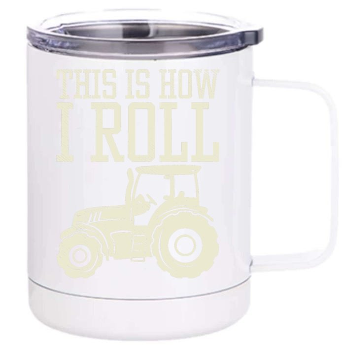 This Is How I Roll Tractor Farm Truck Farming Farmer Gift Front & Back 12oz Stainless Steel Tumbler Cup