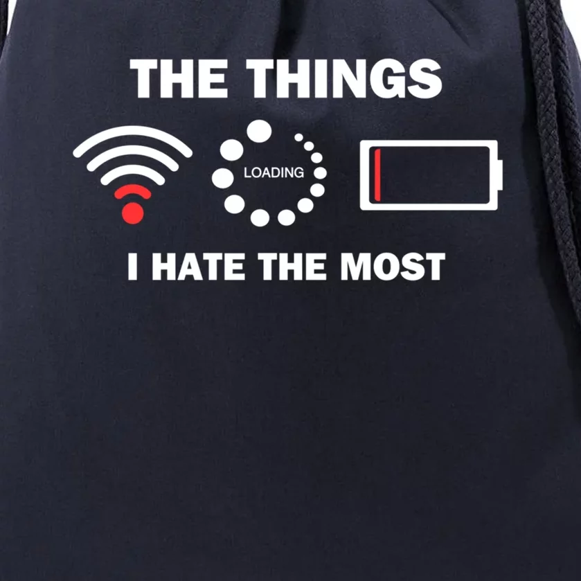 Things I Hate Bad Wifi Signal Buffering Low Battery Meme Gift Drawstring Bag