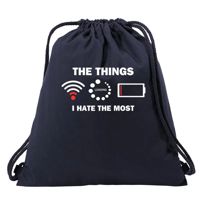 Things I Hate Bad Wifi Signal Buffering Low Battery Meme Gift Drawstring Bag