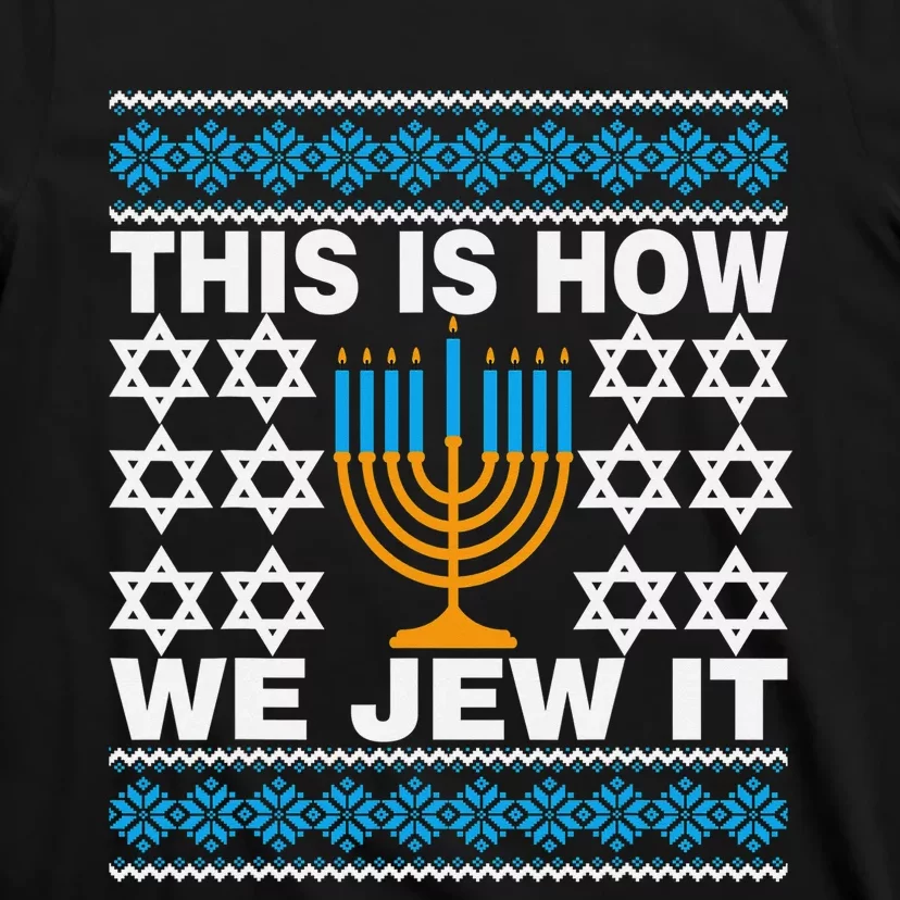 This Is How We Jew It Funny Ugly Hanukkah Sweater T-Shirt