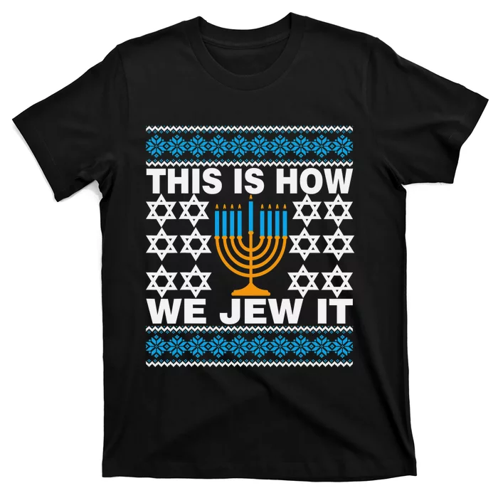 This Is How We Jew It Funny Ugly Hanukkah Sweater T-Shirt