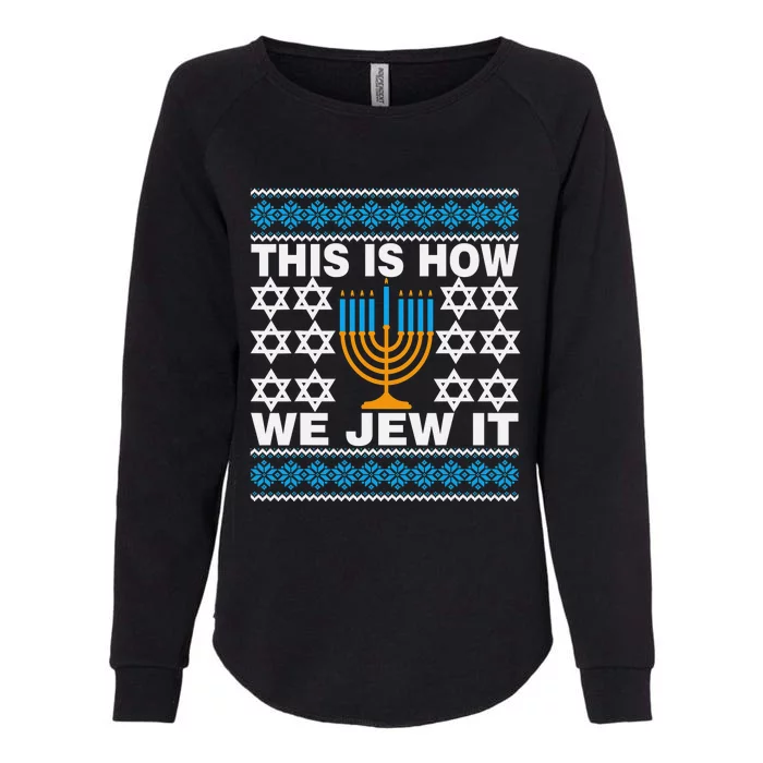 This Is How We Jew It Funny Ugly Hanukkah Sweater Womens California Wash Sweatshirt