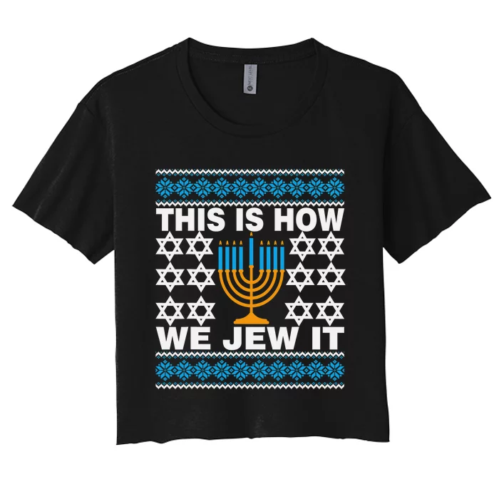 This Is How We Jew It Funny Ugly Hanukkah Sweater Women's Crop Top Tee