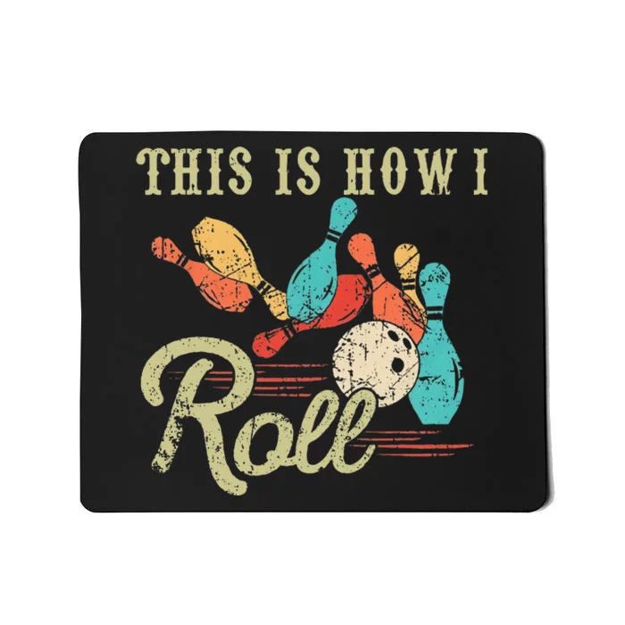 This Is How I Roll Retro Bowling Lover Funny Bowler Gifts Mousepad