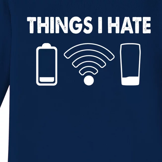 Things I Hate Battery Wifi Empty Beer Things I Hate Cool Gift Baby Long Sleeve Bodysuit