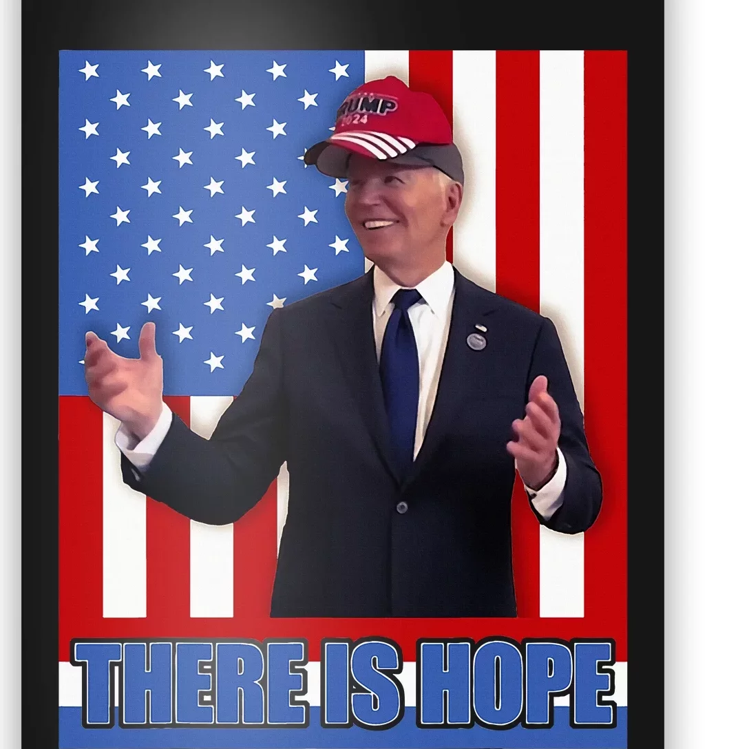 There Is Hope Joe Biden Wearing Trump Hat Poster